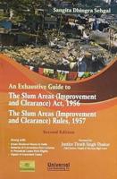 An Exhaustive Guide to the Slum Areas (Improvement and Clearance) Act 1956 the Slum Areas (Improvement and Clearance) Rules 1957