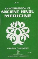 An Interpretation of Ancient Hindu Medicine