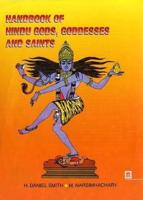 Handbook of Hindu Gods, Goddesses and Saints