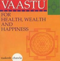 Vaastu for Health, Wealth and Happiness