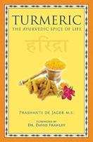 Turmeric: The Ayurvedic Spice of Life