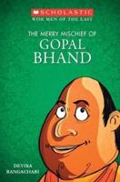 THE WISE MEN OF THE EAST: THE MERRY MISCHIEF OF GOPAL BHAND