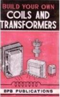Build Your Own Coils and Transformers