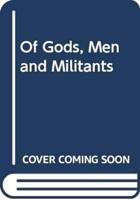 Of Gods, Men and Militants