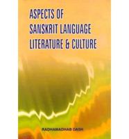 Aspects of Sanskrit Language, Literature and Culture