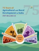 75 Years of Agricultural and Rural Development in India
