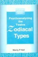 Psychoanalysing the Twelve Zodiacal Types