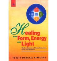 Healing With Form, Energy and Light