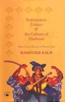 Performative Politics and the Cultures of Hinduism