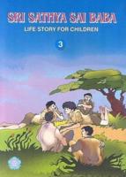 Sri Sathya Sai Baba Life Story for Children: V. 3