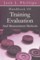 Handbook of Training Evaluation and Measurement Methods