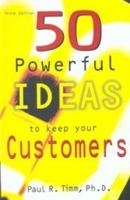 50 Powerful Ideas to Keep Your Customers