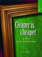 Cleaner Is Cheaper: V. 5