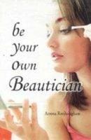 Be Your Own Beautician