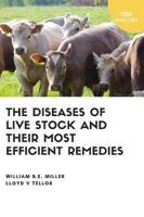 The Diseases of Live Stock and Their Most Efficient Remedies