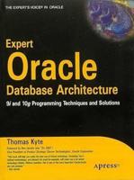 Expert Oracle Database Architecture 9I & 10G Programming
