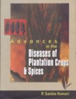 Advances in the Diseases of Plantation Crops and Spices