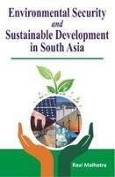 Environmental Security And Sustainable Development In South Asia