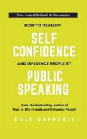 How To Develop Self Confidence And Influence People By Public Speaking