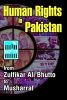 Human Rights in Pakistan from Zulfikar Ali Bhutto to Musharraf