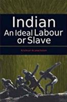 Indian: An Ideal Labour or Slave