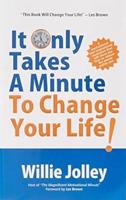 It Only Takes A Minute to Change Your Life
