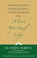 Maximize Your Potential Through the Power of Your Subconscious Mind for a More Spiritual Life: Book 5