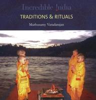 Incredible India -- Traditions & Rituals