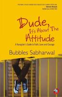 Dude, It's About the Attitude