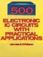 500 Electronic IC Circuits With Practical Applications