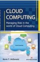 Cloud Computing Managing Risk in the World of Cloud Computing