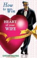 How to Win the Heart of Your Wife