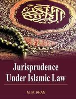 Jurisprudence Under Islamic Law