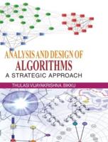 Analysis and Design of Algorithms: A Strategic Approach