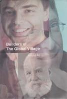 Builders of the Global Village