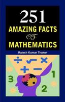 251 Amazing Facts of Mathematics