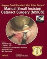 Jaypee Gold Standard Mini Atlas Series: Manual Small Incision Cataract Surgery (MSICS)