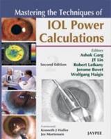 Mastering the Techniques of IOL Power Calculations