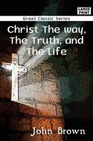 Christ the Way, the Truth, and the Life