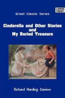 Cinderella and Other Stories and My Buried Treasure