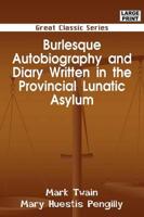 Burlesque Autobiography and Diary Written in the Provincial Lunatic Asylum