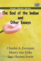 Soul of the Indian and Other Essays