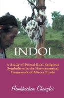 Indoi: A Study of Primal Kuki religious symbolism in the Hermeneutical framework of Mircea Eliade