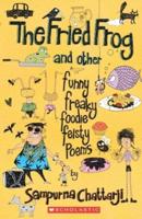THE FRIED FROG AND OTHER FUNNY FREAKY FOODIE FEISTY POEMS