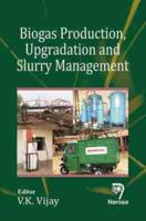 Biogas Production, Upgradation and Slurry Management