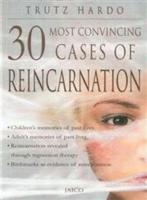 Most Convincing Cases of Reincarnation