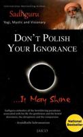 Don't Polish Your Ignorance