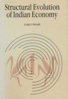 Structural Evolution of Indian Economy