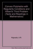 Convex Polyhedra With Regularity Conditions and Hilbert's Third Problem