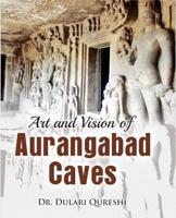 Art and Vision of Aurangadbad Caves